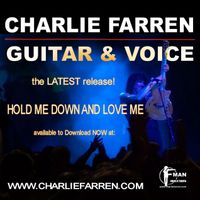 HOLD ME DOWN AND LOVE ME by CHARLIE FARREN