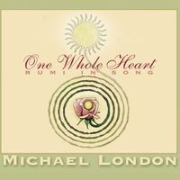 One Whole Heart:  Rumi In Song by Michael London