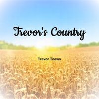 Trevor's Country by Trevor Toews