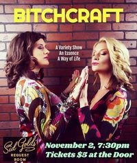 Bitchcraft hosted by Selena Coppock and Lauren Maul