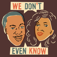 We Don't Even Know Live Podcast Variety Show
