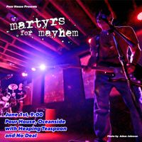 Martyrs for Mayhem with Heaping Teaspoon and No Deal