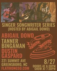 Tanner Bingaman // Dustin Dale Gaspard // Abigail Dowd - Live at the Flat Iron