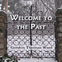 Welcome to the Past by Gordon Thomas Ward