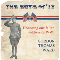 The Boys of '17 by Gordon Thomas Ward