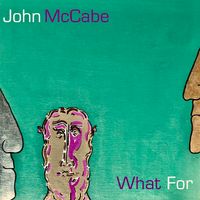 What For by John McCabe