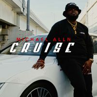 MICHAEL ALLN - CRUISE by Michael Alln