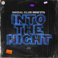 INTO THE NIGHT by SOCIAL CLUB MISFITS