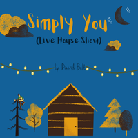 Simply You (Live House Show) by David Belt