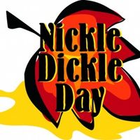 Nickle Dickle Day!