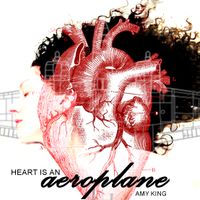 Heart is an Aeroplane by Amy King