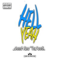 Hell Yeah by Loonie Tune "Tha Goon"