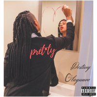 Pretty by Destiny Claymore
