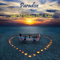 Paradise by John M Graham (feat. Kaz)