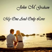 My One And Only Love by John M Graham