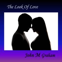 The Look Of Love by John M Graham