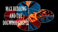 Max Redding & the Dogwood Gospel