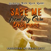 Save Me from My Own Disgrace  by Gedalya Folk Rock Rabbi