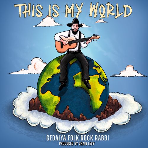 Jewish Artist Gedalya Folk Rock Rabbi Rockland County New York Folk Singer Songwriter New Album This is My World 