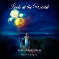 Look at the World by Gedalya Folk Rock Rabbi