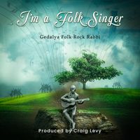 I'm a Folk Singer  by Gedalya Folk Rock Rabbi