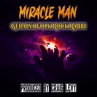 Miracle Man  by Gedalya Folk Rock Rabbi