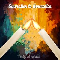Generation to Generation  by Gedalya Folk Rock Rabbi