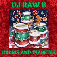 "Drums & Diabetes" by DJ Raw B
