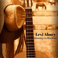 Country to His Soul  by Levi Abney