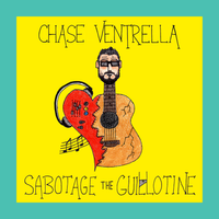 Sabotage the Guillotine by Chase Ventrella