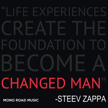 Steev Zappa "Changed Man"
