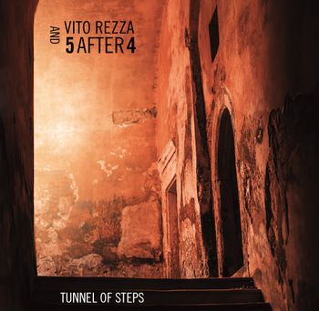 Vito Rezza & 5 After 4 Tunnel of Steps
