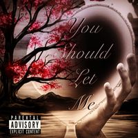 You Should Let Me (Explict) by J. Simmons
