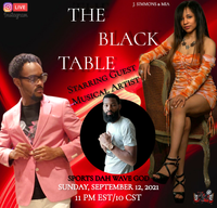 The Black Table with musical guest artist Sports Dah Wave God