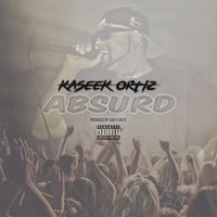 Absurd (single) by Kaseek Ortiz
