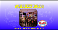 Whiskey Bros at Moe's