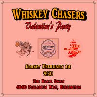 VALENTINE'S PARTY w/ WHISKEY CHASERS