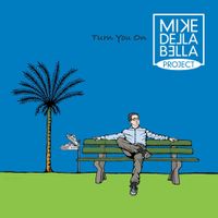 Turn You On by Mike Della Bella Project