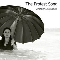 The Protest Song by Courtney Leigh Heins