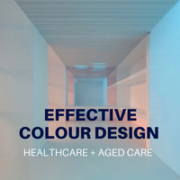 Effective Colour Design for Healthcare & Aged Care