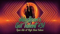 Madison's Got Talent #3 Open Mic