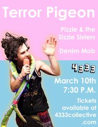 Terror Pigeon (TN) / Denim Mob / Pizzle and the Sizzle Sisters