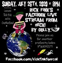 Rick Fink's OneManBand Facebook Live Stream from Heck! By golly.
