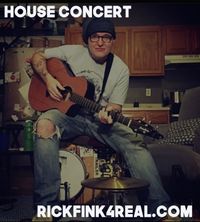Rick Fink - House Concert!