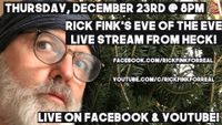 Rick Fink's Eve of the Eve Live Stream From Heck!