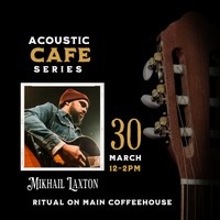 Acoustic Cafe Series - Mikhail Laxton