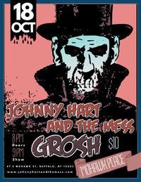 Grosh w/ Johnny Hart & The Mess