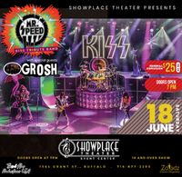Grosh / Mr. Speed: Kiss Tribute @ Showplace Theater