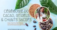 COMPLET - Cérémonie du Cacao, Rituel Sacré & Cercle de Chants en nature