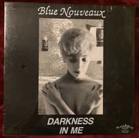 Darkness In Me: LP Blue Nouveaux ULTRA RARE EURO SEALED ORIGINAL PRESSING